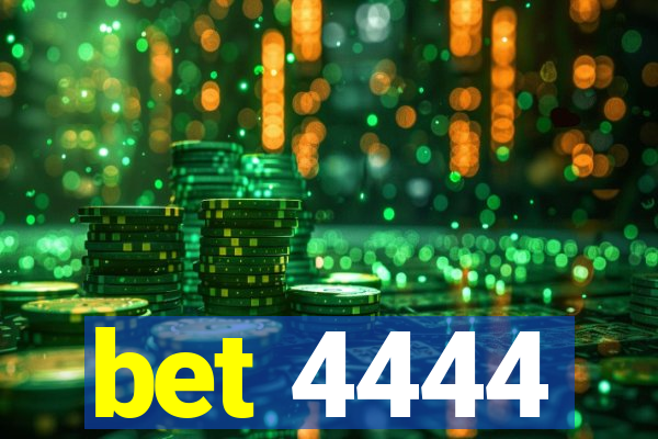 bet 4444